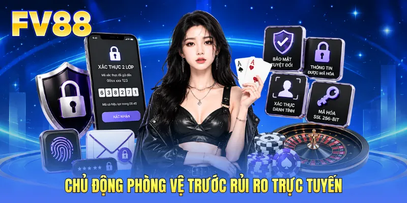 Chủ động phòng vệ trước rủi ro trực tuyến