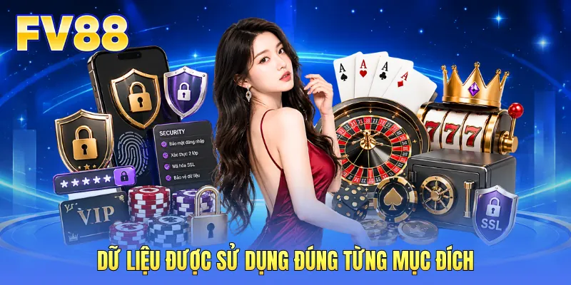 Dữ liệu được sử dụng đúng từng mục đích