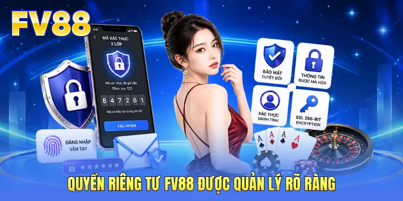 Quyền riêng tư FV88 được quản lý rõ ràng