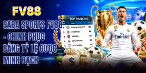 SABA Sports FV88 - Chinh Phục Bảng Tỷ Lệ Cược Minh Bạch